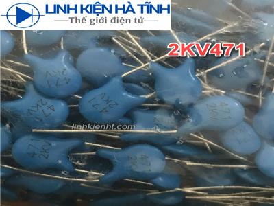 TỤ GỐM CAO ÁP 2KV471K 471 2KV 470P 2000V TỤ GỐM CAO ÁP 2KV471K 471 2KV 470P 2000V