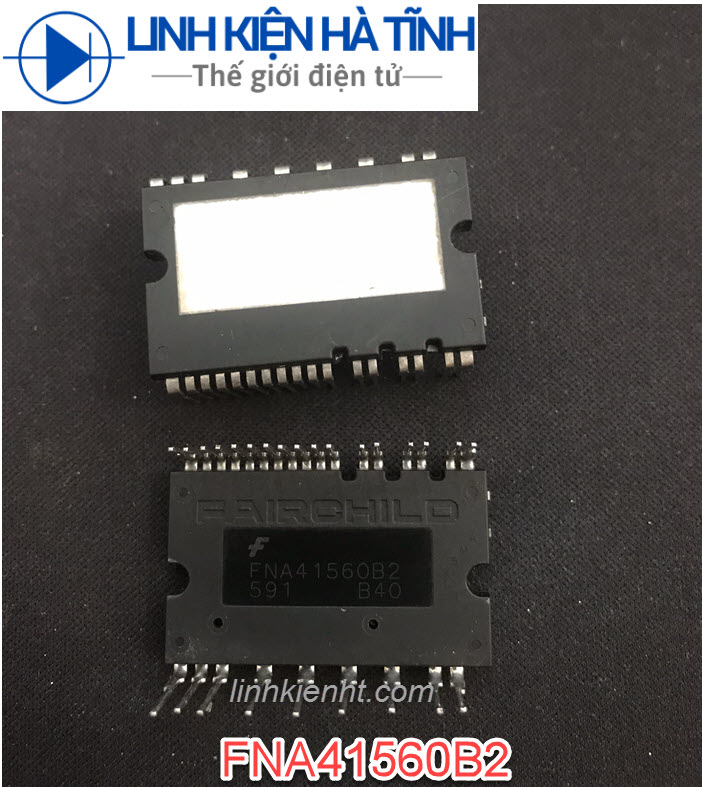 IC CÔNG SUẤT FNA41560B2 FNA41560 CHÍNH HÃNG