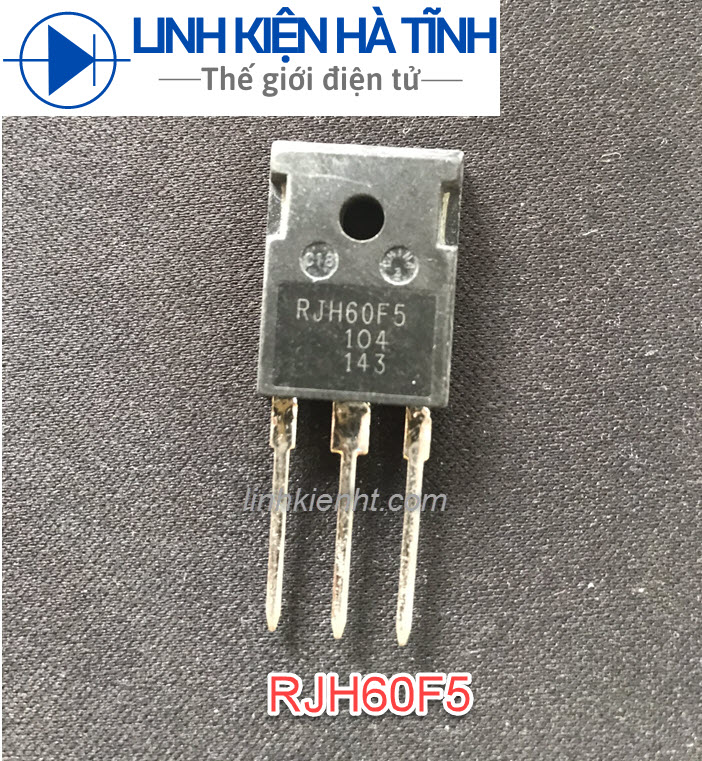 IGBT bếp từ RJH60F5 60A-800V THÁO MÁY CHÍNH HÃNG CHÂN DÀI