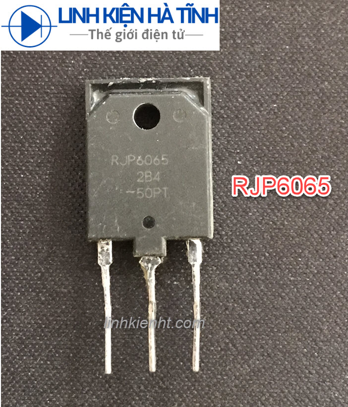 IGBT RJP6065 KÊNH N THÁO MÁY CHÍNH HÃNG TO-247 35A 360V