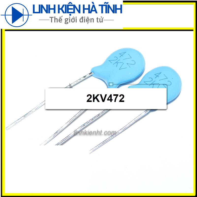 TỤ GỐM CAO ÁP 2KV472 472 2KV 4700P 2000V