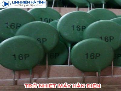 TRỞ NHIỆT 16P ĐIỆN TRỞ NHIỆT MÁY HÀN PTC 16P TRỞ NHIỆT 16P ĐIỆN TRỞ NHIỆT MÁY HÀN PTC 16P