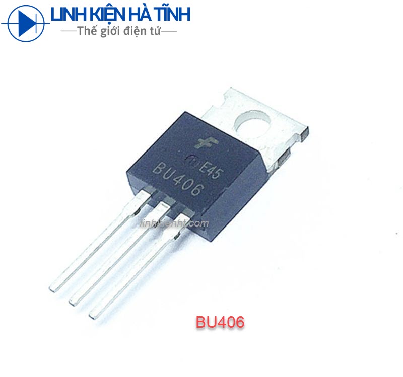 BU406 loại tốt - transistor bán dẫn
